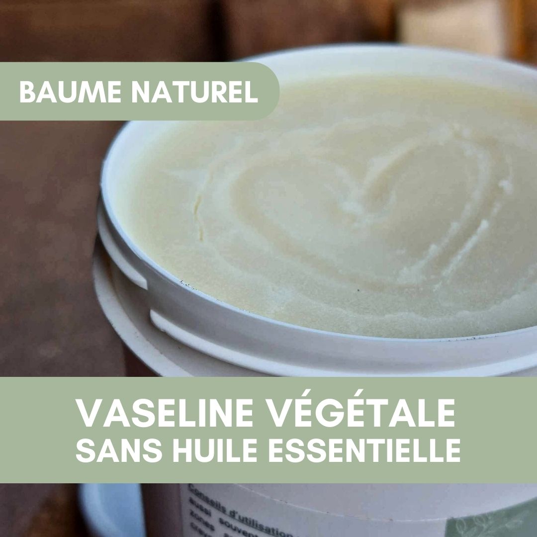 Vaseline Végétale | Baume Naturel